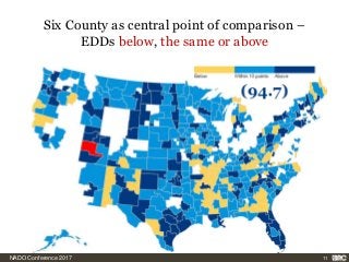 Six County as central point of comparison –
EDDs below, the same or above
NADO Conference 2017 11
 