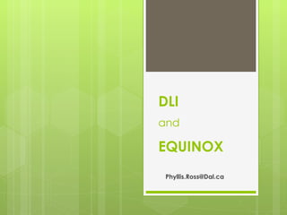 DLI and  EQUINOX [email_address] 