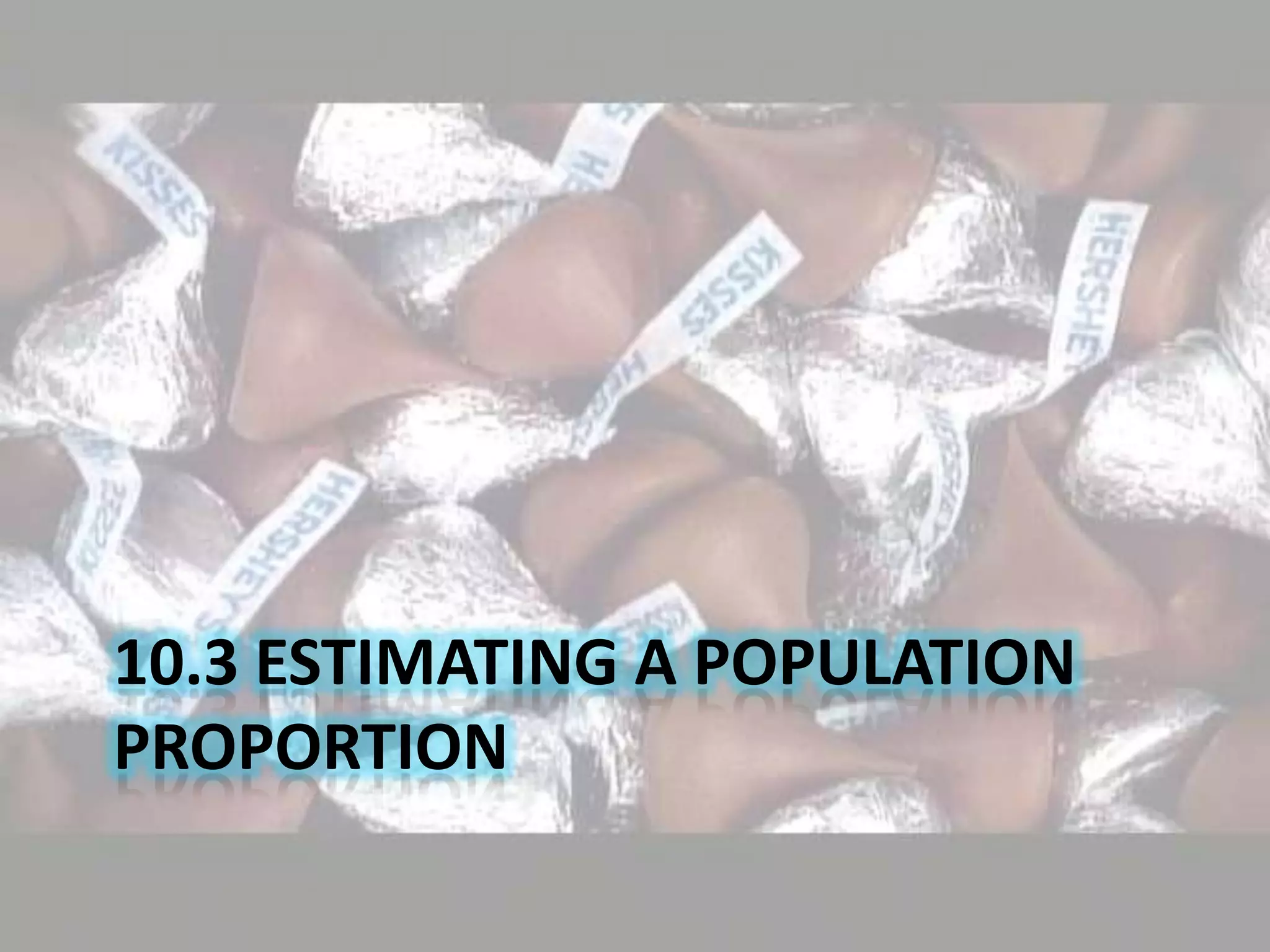 10.3 Estimating a population Proportion
