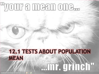 12.1 Tests about Population Mean