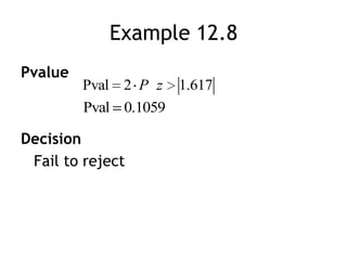Example 12.8PvalueDecisionFail to reject