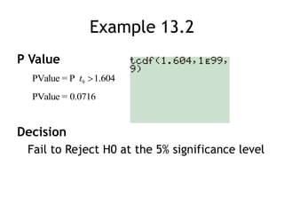 Example 13.2P ValueDecisionFail to Reject H0 at the 5% significance level