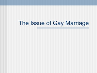 The Issue of Gay Marriage 