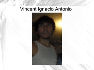 Vincent Ignacio Antonio 