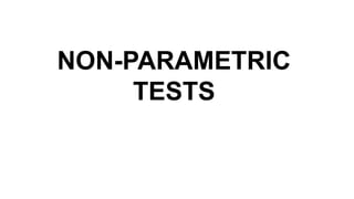 NON-PARAMETRIC
TESTS
 