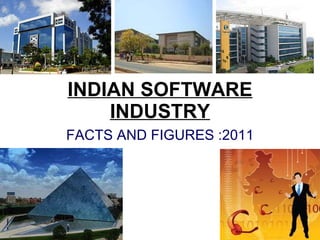INDIAN SOFTWARE INDUSTRY FACTS AND FIGURES :2011 