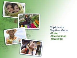 TripAdvisor Top 6 on Geos -Crete -Hersonissos -Heraklion   