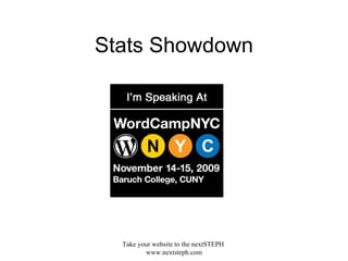 Stats Showdown Take your website to the nextSTEPH  www.nextsteph.com 