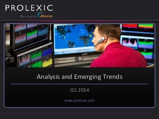 www.prolexic.com
Q1 2014
Analysis and Emerging Trends
 
