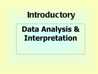 Introductory Data Analysis & Interpretation 