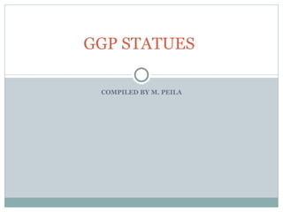 COMPILED BY M. PEILA GGP STATUES 