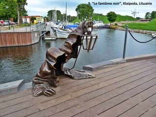 9. “Le fantôme noir”, Klaipeda, Lituanie
 