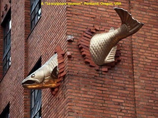 4. “La sculpture saumon”, Portland, Oregon, USA
 