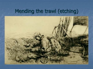 Mending the trawl (etching)
 