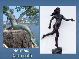 Mermaid,
Dartmouth
 