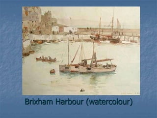 Brixham Harbour (watercolour)
 
