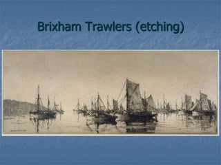 Brixham Trawlers (etching)
 