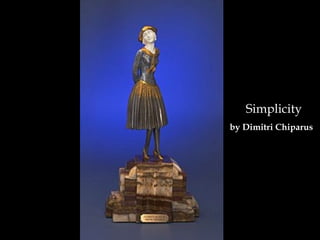 Simplicity  by Dimitri Chiparus   