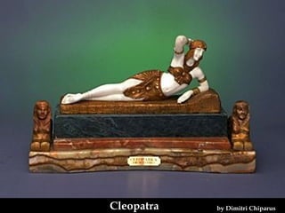 Cleopatra  by Dimitri Chiparus   
