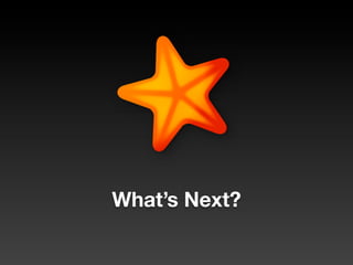 What’s Next?
 