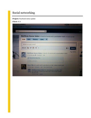 Social networking
Project: Facebook status update
Client: N/A
 