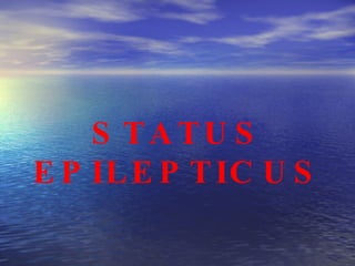 STATUS EPILEPTICUS 
