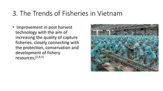Status and trends of fishery productions in Vietnam | PPTX
