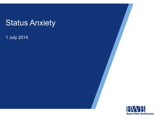 Status Anxiety
1 July 2014
 