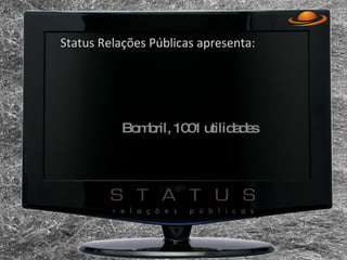 Status Relações Públicas apresenta: Bombril, 1001 utilidades 