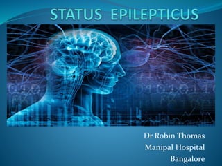 Dr Robin Thomas
Manipal Hospital
Bangalore
 