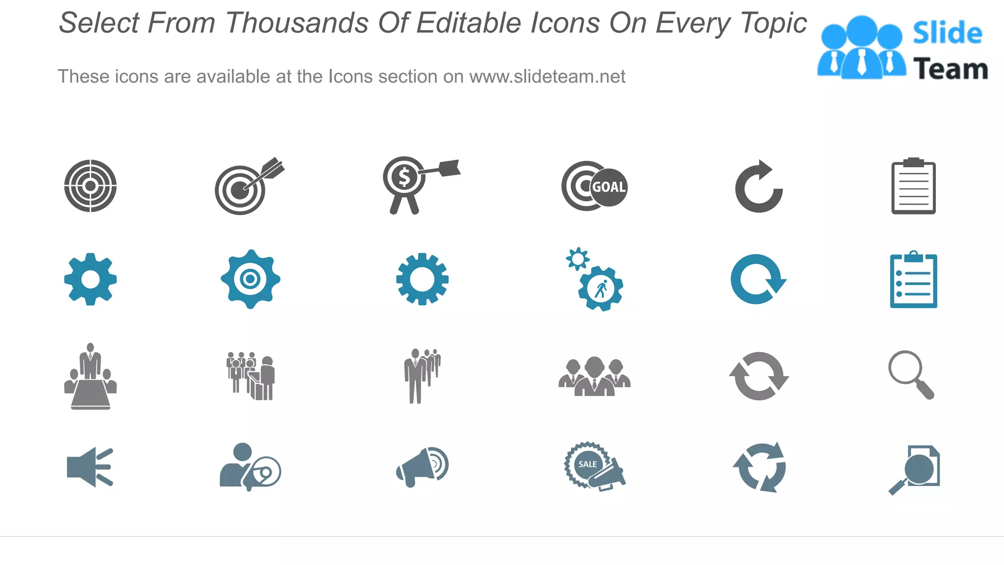 Select From Thousands Of Editable Icons On Every Topic
These icons are available at the Icons section on www.slideteam.net
 