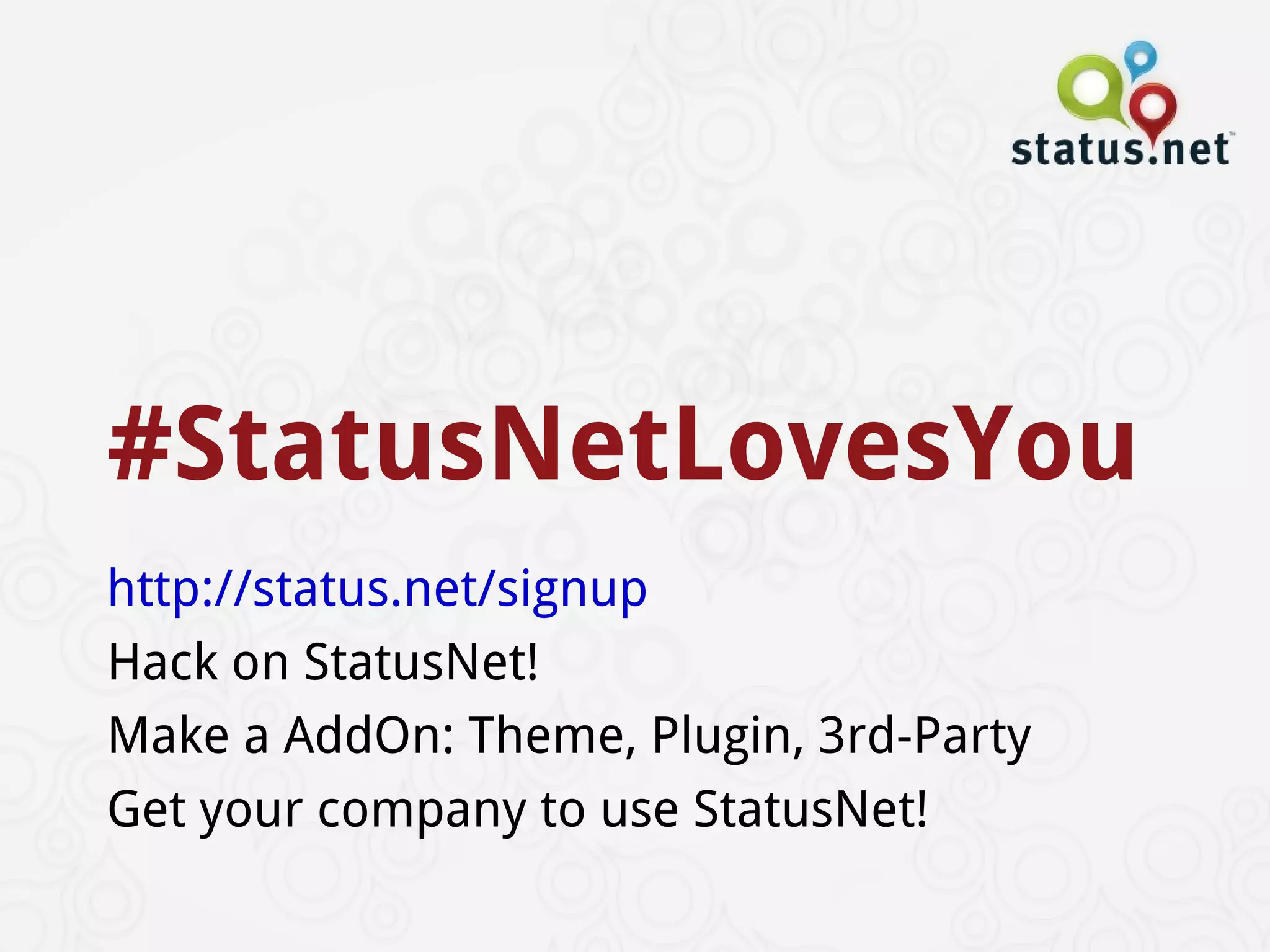 #StatusNetLovesYou http://status.net/signup 