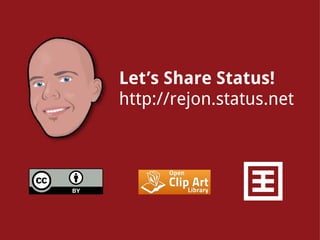 Let’s Share Status! http://rejon.status.net 
