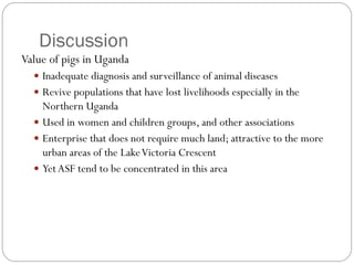 Overview of African Swine Fever (ASF) Impact and surveillance in Uganda