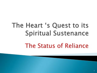 The Status of Reliance


                         1
 