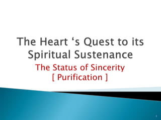 The Status of Sincerity
    [ Purification ]



                          1
 