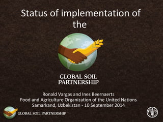 Status of implementation of
the
Ronald Vargas and Ines Beernaerts
Food and Agriculture Organization of the United Nations
Samarkand, Uzbekistan - 10 September 2014
 