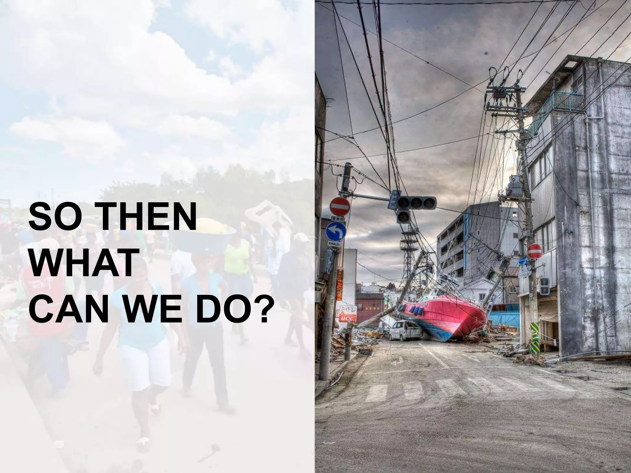 SO THEN
WHAT
CAN WE DO?
 