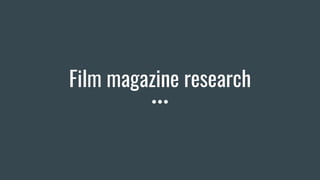 Film magazine research
 