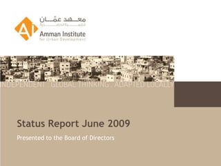 Status Report June 2009 Presented to the Board of Directors 
