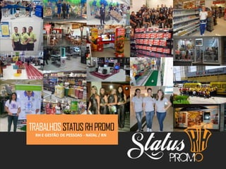 TRABALHOSSTATUS RH PROMO 
RH E GESTÃO DE PESSOAS -NATAL / RN  