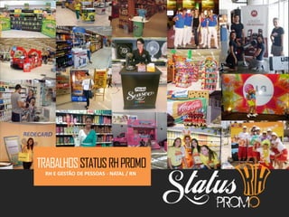 TRABALHOSSTATUS RH PROMO 
RH E GESTÃO DE PESSOAS -NATAL / RN  