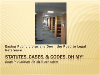 Easing Public Librarians Down the Road to Legal Reference 