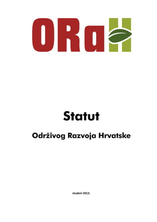 Statut
Održivog Razvoja Hrvatske

studeni 2013.

 