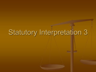 Statutory Interpretation 3 