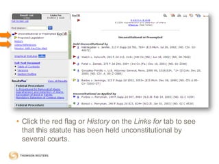 • Click the red flag or History on the Links for tab to see
that this statute has been held unconstitutional by
several courts.

 