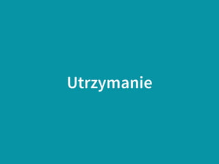 Utrzymanie
 