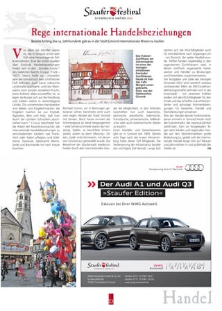 23 Handel
Rege internationale Handelsbeziehungen
Bereits Anfang des 19. Jahrhunderts gab es in der Stadt Gmünd internationale Waren zu kaufen
setzten sich die HGV-Mitglieder auch
für eine Bahnlinie nach Göppingen ein
– ein Wunsch, der später Realität wur-
de. Treffen fanden regelmäßig in den
sogenannten Zunfthäusern statt, in
denen zünftisch organisierte Hand-
werker und Händler zu Beratungen
und Festivitäten zusammenkamen.
Die Aufgaben und Ziele des heutigen
Gmünder HGV sind natürlich weitaus
umfassender. Mehr als 300 Einzelhan-
delsfachgeschäfte befinden sich in der
Innenstadt – mit vereinten Kräften
wollen sich die HGV-Mitglieder für den
Erhalt und das Schaffen zukunftsorien-
tierter und günstiger Rahmenbedin-
gungen für Gewerbe, Handel und
Dienstleistungen einsetzen.
Wie der Handel damals funktionierte,
daran erinnert in Gmünd heute noch
der Krämermarkt, der zweimal jährlich
stattfindet. Kam an festgelegten Ta-
gen dem lokalen und regionalen Han-
del auf den Wochenmärkten große
Bedeutung zu, spielte sich der interna-
tionale Handel lange Zeit auf Messen
und Jahrmärkten in und außerhalb der
Städte ab. nb
del die Möglichkeit, in den örtlichen
Geschäften nun auch bayerische,
sächsische, preußische, italienische,
französische, schweizerische, holländi-
sche oder auch österreichische Waren
zu kaufen.
Einen Handels- und Gewerbeverein
gibt es in Gmünd seit 1885. Bereits
acht Tage nach der ersten Versamm-
lung hatte dieser 320 Mitglieder. Die
Verbesserung der Infrastruktur lautete
das wichtigste Ziel damals. Lange Zeit
Michael Grimm, ein in Bettringen ge-
borener Lehrer, berichtete einst auch
vom regen Handel der Stadt Gmünd
mit Sensen. Noch heute erinnert die
Schmiedgasse an diese Vergangenheit
– viele Sensenschmiede waren dort an-
sässig. Später, so berichtete Grimm
weiter, waren es dann Messing-, Sil-
ber-, Gold- und Steinwaren, mit denen
von Gmünd aus gehandelt wurde. Die
Bewohner der Stauferstadt wiederum
hatten durch den internationalen Han-
V
or allem die Händler waren
es, die in Gmünd schon sehr
früh eine herausragende Rol-
le einnahmen. Eine der ersten Quellen
über Gmünds Handelsbeziehungen
finden sich in den „Annales suevici“
des Gelehrten Martin Crusius (1526 –
1607). Hierin heißt es: „Dieweilen
aber bei Gmünd sich kein schiffreicher
Fluß befindet, auch keine volkreiche
Landstraße durchgeht, und kein Wein-
wachs noch sonsten sonderlich frucht-
bares Erdreich allda anzutreffen ist, so
legen die Burger sich auf die Handlung
und treiben solche in weitentlegene
Länder. Die vornehmsten Handwerker
sind Mäder und Kügeleinmacher; die
Kügelein machen sie aus Krystall,
Agatstein, Bein und Holz, daß man
durch die Löchlein Schnürlein durch-
ziehen kann.“ Crusius beschreibt hier
die Arbeit der Rosenkranzmacher, die
internationale Handelsbeziehungen zu
verschiedensten Ländern wie Frank-
reich oder Italien pflegten und Edel-
steine, Gewürze, italienische Weine,
Seide und Baumwolle mit nach Hause
brachten.
Das Krämer-
Zunfthaus am
Johannisplatz
ist eines der
wenigen
erhaltenen
Gmünder
Zunfthäuser.
Heute ist hier
das Café
Margrit unter-
gebracht.
Foto: aus der
Deblerschen
Chronik
 