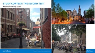 STUDY CONTEXT: THE SECOND TEST
Aachen, Germany (2014)
 