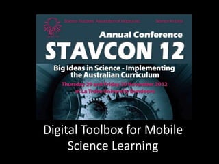 Digital Toolbox for Mobile
     Science Learning
 